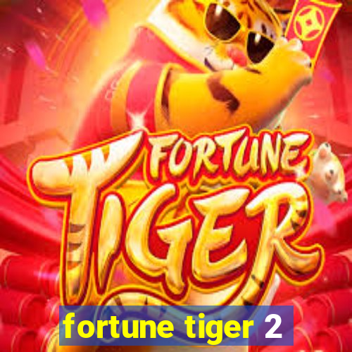 fortune tiger 2